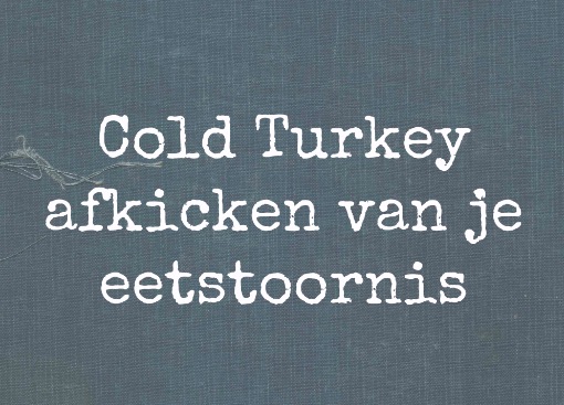 cold turkey anorexia