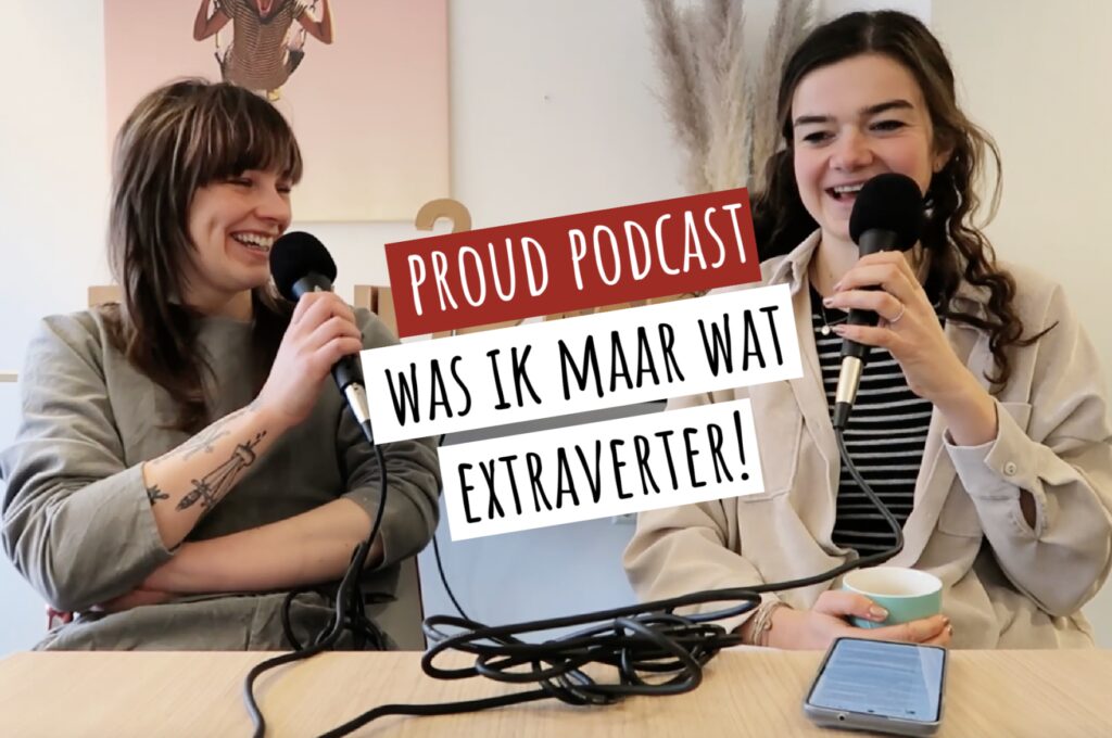 Was ik maar extraverter! | Proud Podcast