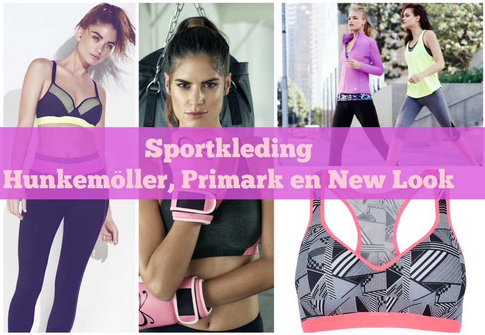 Welp Sportcollectie New Look, Primark en Hunkemoller - Fashionblog KE-02